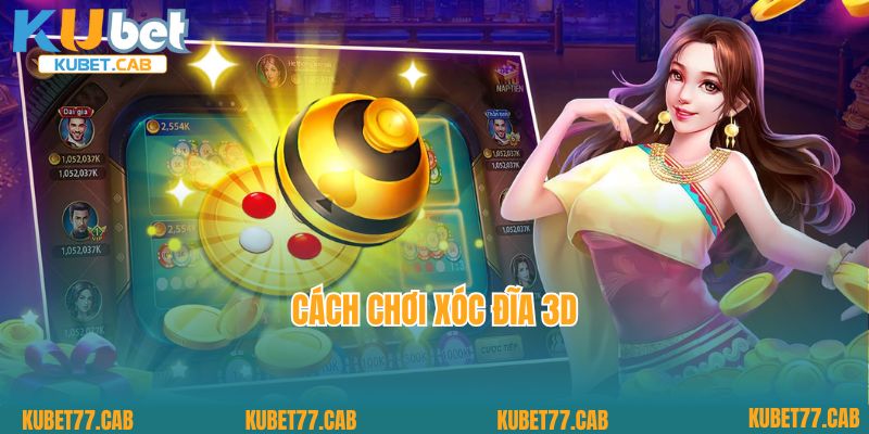 Bỏ Túi Cách Chơi Xóc Đĩa 3d Đỉnh Như Cao Thủ