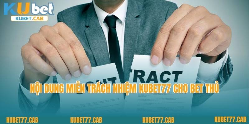 Nội dung miễn trách nhiệm Kubet77 cho bet thủ