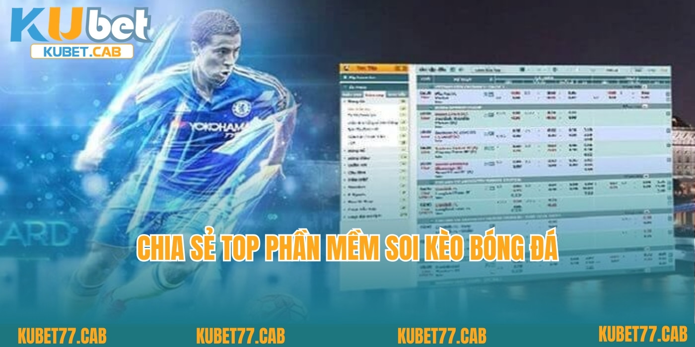 Chia sẻ top phần mềm soi kèo bóng đá