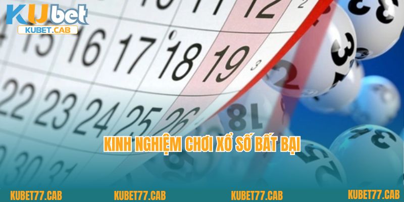 Kinh nghiệm chơi xổ số bất bại
